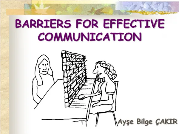 BARRIERS FOR EFFECTIVE COMMUNICATION