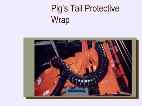 Pig s Tail Protective Wrap