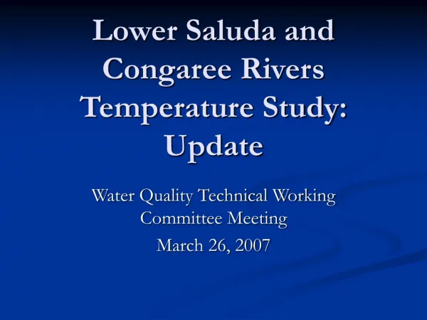 Lower Saluda and Congaree Rivers Temperature Study: Update