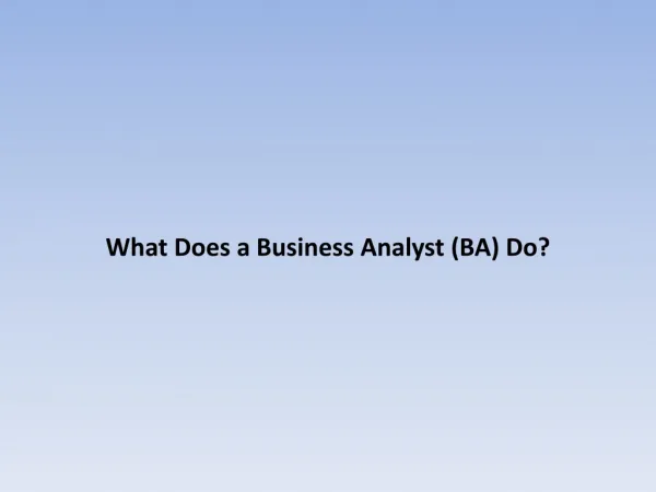 What Does a Business Analyst (BA) Do?