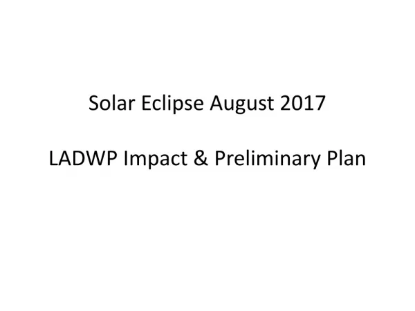 Solar Eclipse August 2017 LADWP Impact &amp; Preliminary Plan