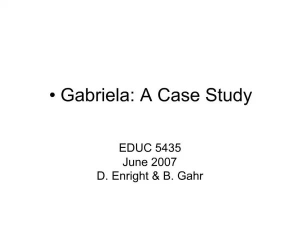 Gabriela: A Case Study