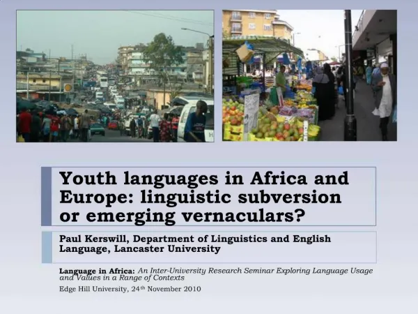 Youth languages in Africa and Europe: linguistic subversion or emerging vernaculars