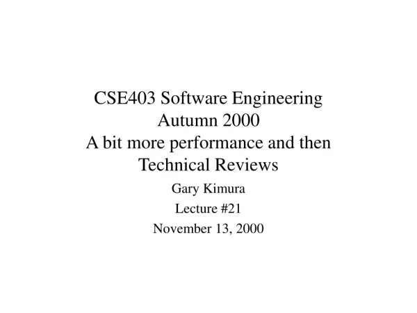 CSE403 Software Engineering Autumn 2000 A bit more performance and then Technical Reviews