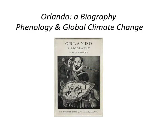 Orlando: a Biography Phenology &amp; Global Climate Change