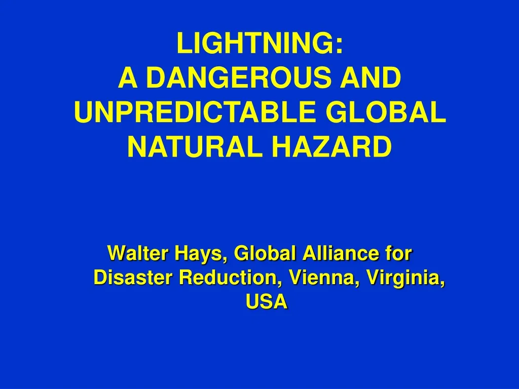 lightning a dangerous and unpredictable global natural hazard