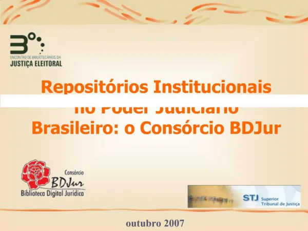 Reposit rios Institucionais no Poder Judici rio Brasileiro: o Cons rcio BDJur