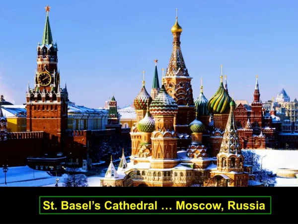 St. Basel’s Cathedral … Moscow, Russia