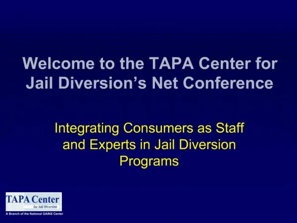 Welcome to the TAPA Center for Jail Diversion s Net Conference