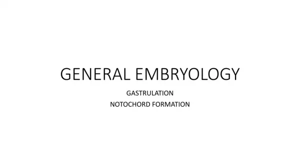 GENERAL EMBRYOLOGY