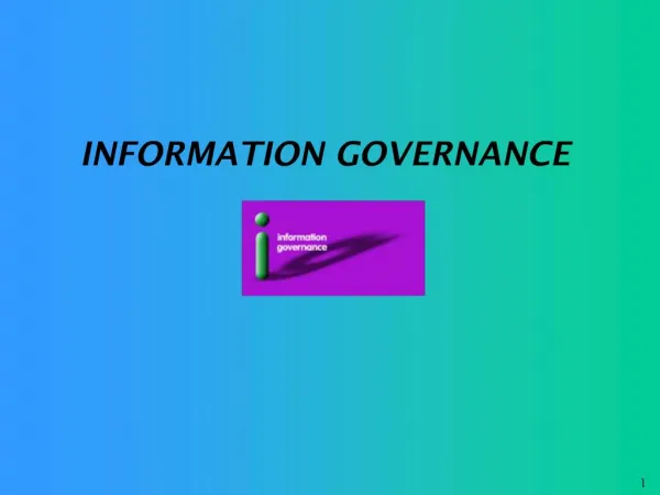 INFORMATION GOVERNANCE
