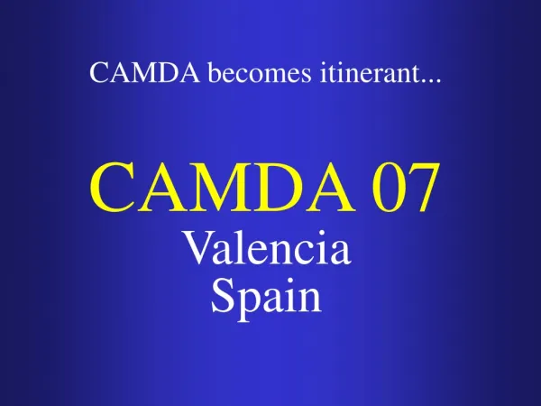CAMDA becomes itinerant... CAMDA 07 Valencia Spain