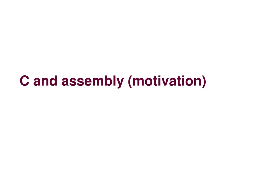 c and assembly motivation
