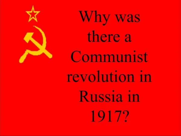 Why was there a Communist revolution in Russia in 1917