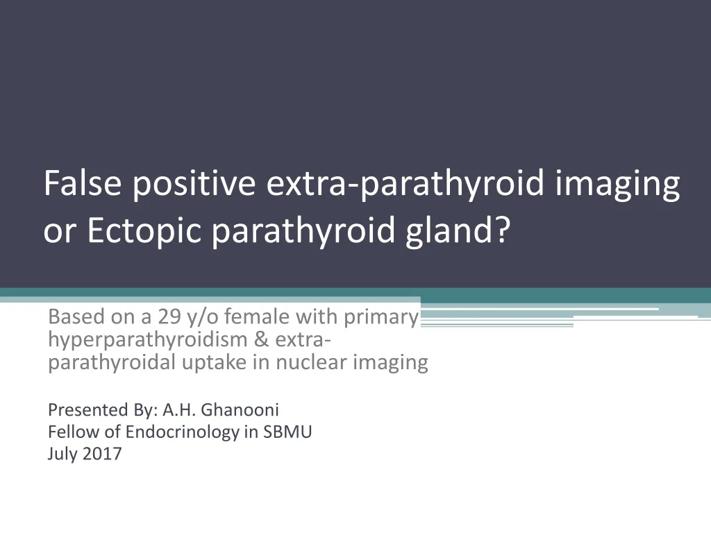 false positive extra parathyroid imaging or ectopic parathyroid gland