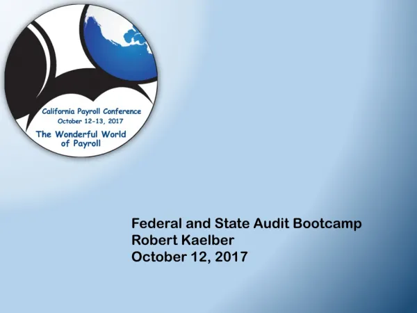 Federal and State Audit Bootcamp Robert Kaelber October 12, 2017