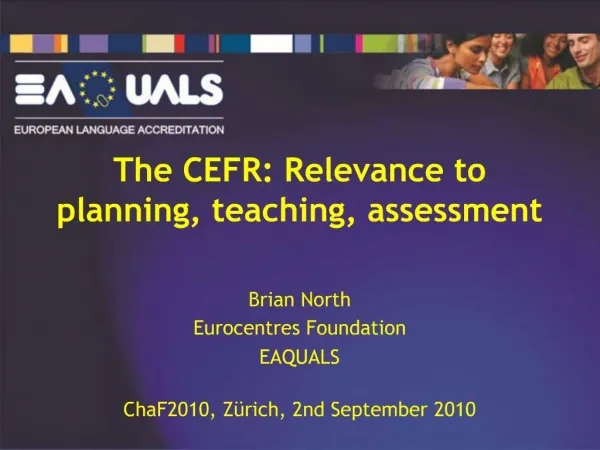The CEFR: Relevance to planning, teaching, assessment