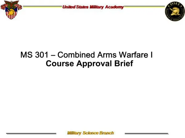 MS 301 Combined Arms Warfare I Course Approval Brief