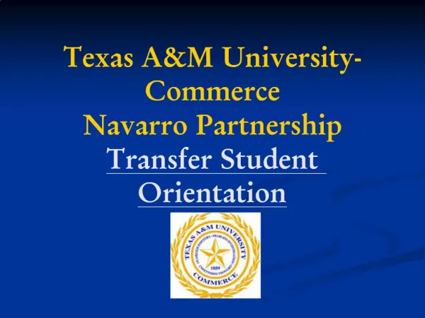 Texas AM University-Commerce Navarro Partnership Transfer Student Orientation