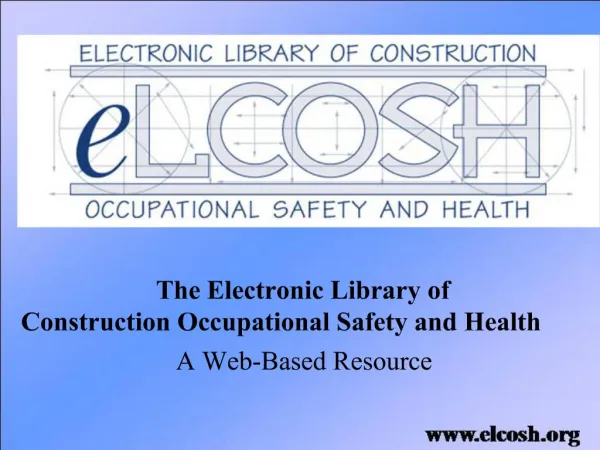 The Electronic Library of Construction Occupational Safety and Health