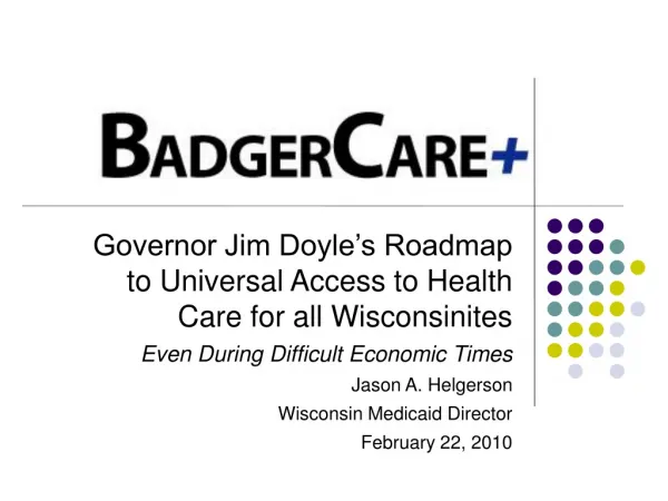 Governor Jim Doyle’s Roadmap to Universal Access to Health Care for all Wisconsinites