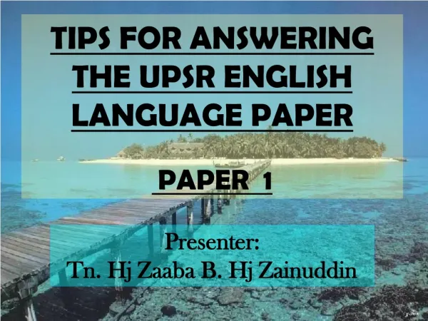 TIPS ON ANSWERING THE UPSR ENGLISH LANGUAGE PAPER