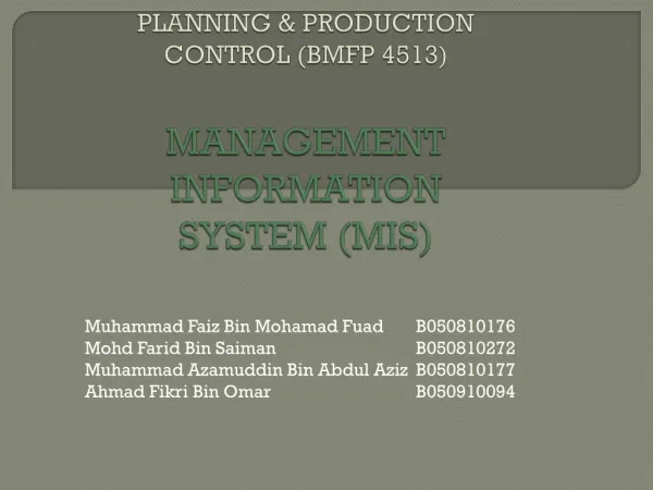 PLANNING &amp; PRODUCTION CONTROL (BMFP 4513) MANAGEMENT INFORMATION SYSTEM (MIS)