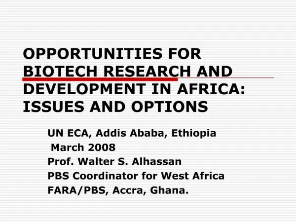 OPPORTUNITIES FOR BIOTECH RESEARCH AND DEVELOPMENT IN AFRICA: ISSUES AND OPTIONS