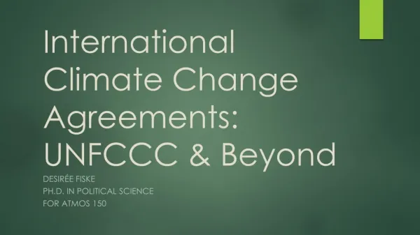 International Climate Change Agreements: UNFCCC &amp; Beyond