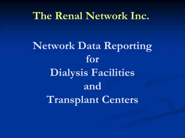 Network Data Reporting for Dialysis Facilities and Transplant Centers