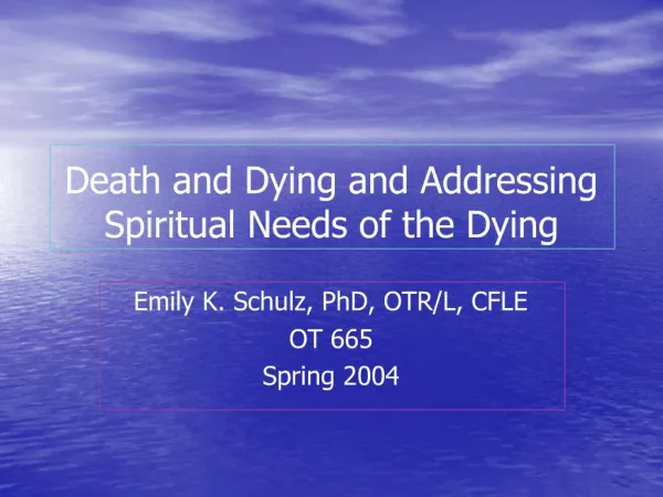 Death and Dying and Addressing Spiritual Needs of the Dying