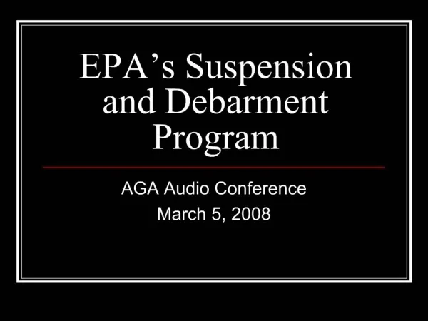 EPA s Suspension and Debarment Program