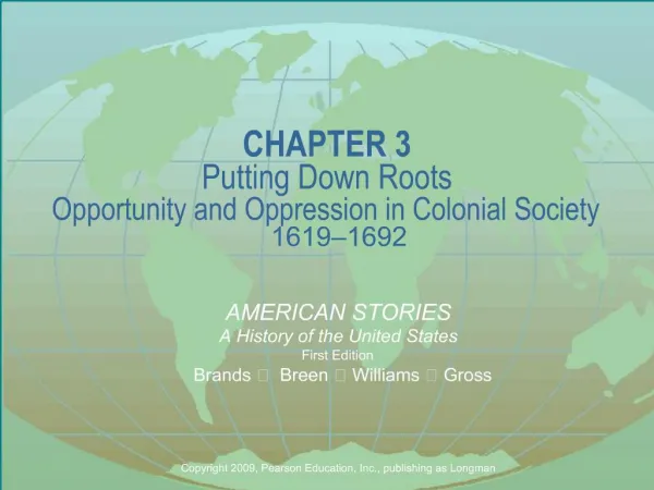 CHAPTER 3 Putting Down Roots Opportunity and Oppression in Colonial Society 1619 1692