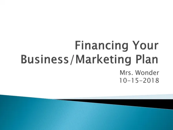 Financing Your Business/Marketing Plan