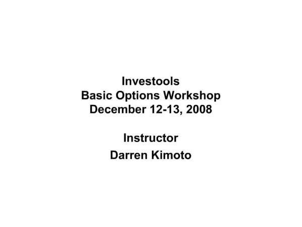 Investools Basic Options Workshop December 12-13, 2008