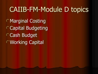 CAIIB-FM-Module D topics - slide 1