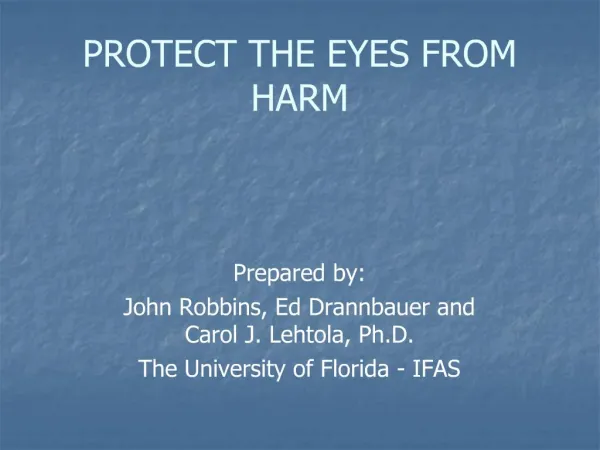 PROTECT THE EYES FROM HARM