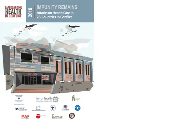 IMPUNITY REMAINS: Attacks on Health Care in 23 Countries in Conflict