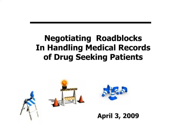 Negotiating Roadblocks In Handling Medical Records of Drug Seeking Patients