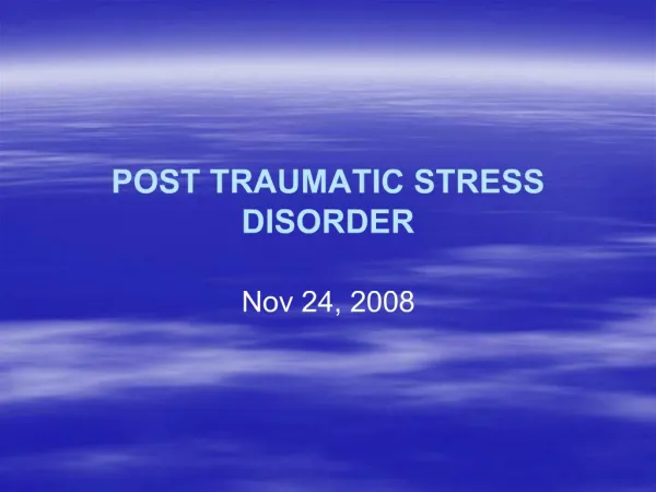 POST TRAUMATIC STRESS DISORDER