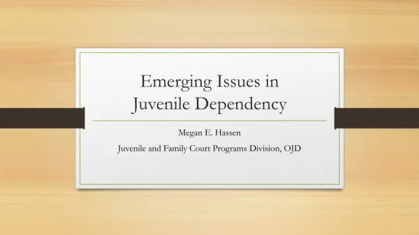 Emerging Issues in Juvenile Dependency