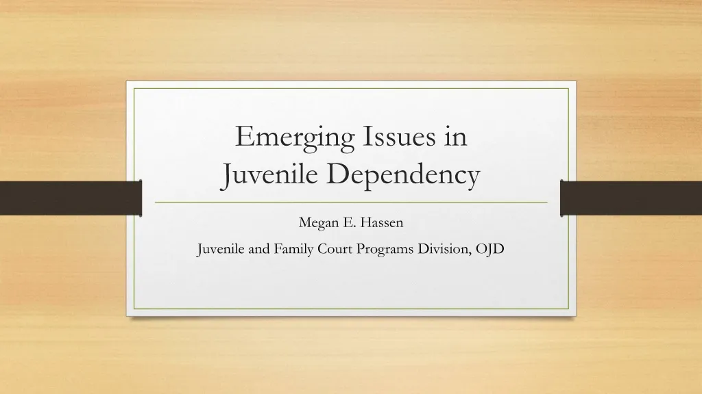 emerging issues in juvenile dependency
