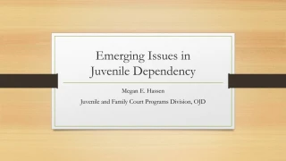 Emerging Issues in Juvenile Dependency - slide 1