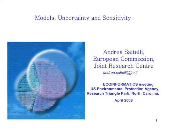 Andrea Saltelli, European Commission, Joint Research Centre andrea.saltellijrc.it ECOINFORMATICS meeting US Environme