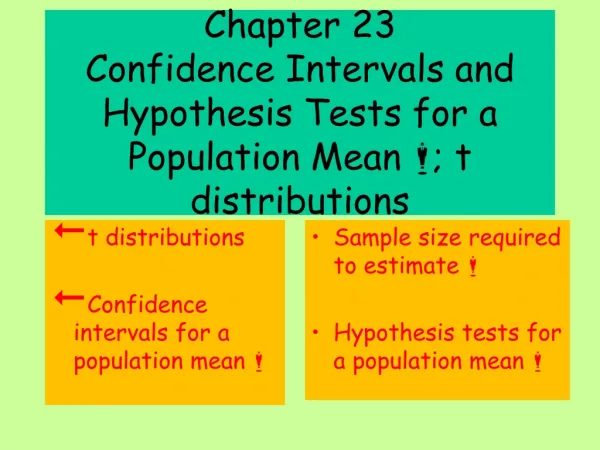 Chapter 23 Confidence Intervals and Hypothesis Tests for a Population Mean ?; t distributions