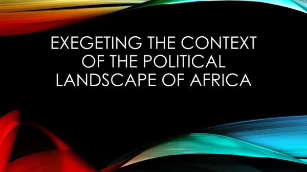 EXEGETING THE CONTEXT OF THE POLITICAL LANDSCAPE OF AFRICA