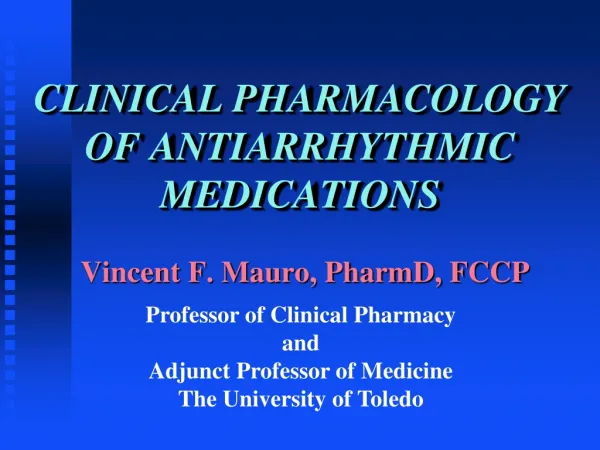 CLINICAL PHARMACOLOGY OF ANTIARRHYTHMIC MEDICATIONS