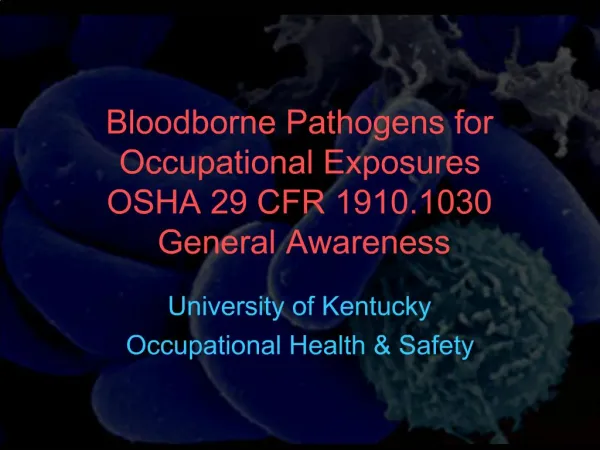 Bloodborne Pathogens for Occupational Exposures OSHA 29 CFR 1910.1030 General Awareness