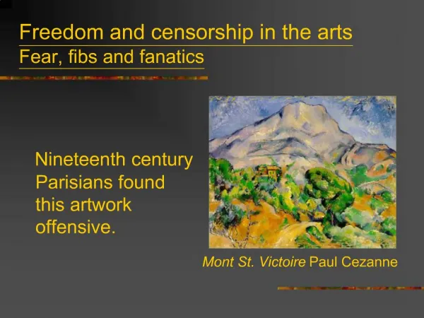 Freedom and censorship in the arts Fear, fibs and fanatics