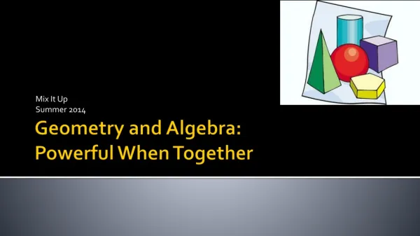 Geometry and Algebra: Powerful When Together